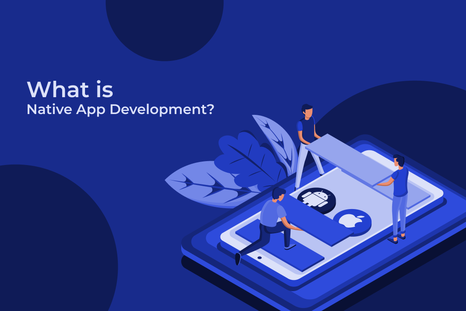 What is Native App Development?

