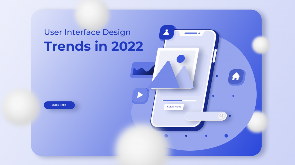 User Interface Design Trends in 2022